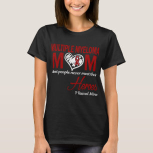 T-shirt Maman Myélome Multiple J'ai Élevé Le Mien