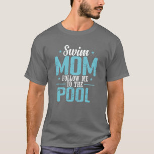 T-shirt Maman nageuse, suivez-moi jusqu'à la piscine Sport