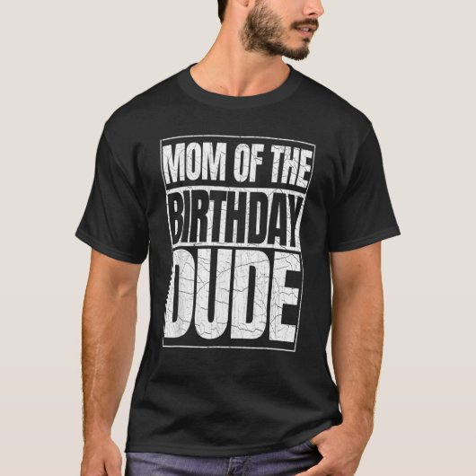 T-shirt Maman Of The Birthday Dude Fête des Mères Fier Mam (Devant)