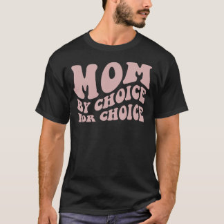 T-shirt Maman Par Choix Pour Choice Scotus Feminist Equal 