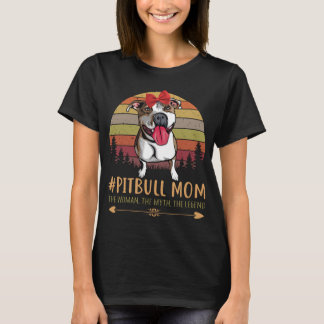 T-shirt Maman Pitbull La Femme, Le Mythe, La Légende