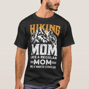 T-shirt Maman randonnée Comme Une Maman Régulière Seulemen