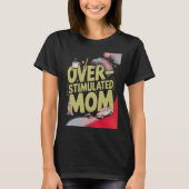 T-shirt Maman surstimulée (Devant)