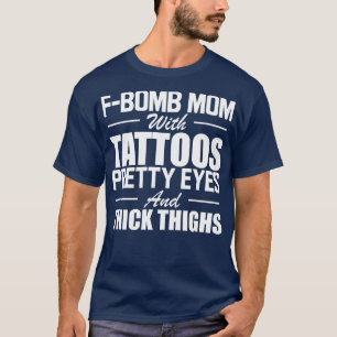 T-shirt Maman tatouée Maman F Bombe maman avec tatouages j