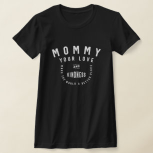 T-shirt Maman, ton amour rend le monde meilleur - Mère