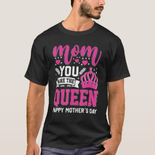 T-shirt Maman Tu es la Reine Joyeuse Fête des Mères W