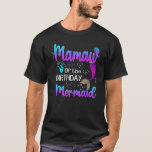 T-shirt Mamaw Of The Birthday Mermaid Birthday Mothers Day<br><div class="desc">Mamaw Of The Birthday Mermaid Birthday Mothers Day.</div>