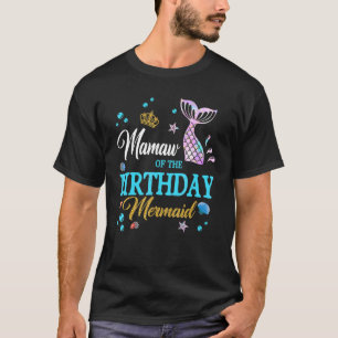 T-shirt Mamaw Of The Birthday Mermaid Birthday Mothers Day