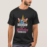 T-shirt Mamaw Of The Birthday Princess Funny Unicorn Birth<br><div class="desc">Mamaw Of The Birthday Princess Funny Unicorn Birthday.</div>