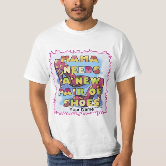 T-shirt Mamma Needs Shoes (Devant)
