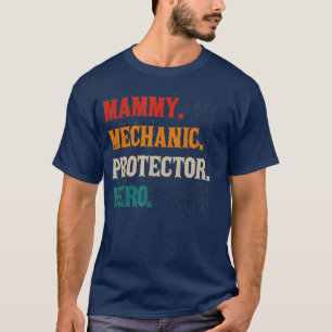 T-shirt Mammy Mechanic Protector Hero Maman Mama Machinist