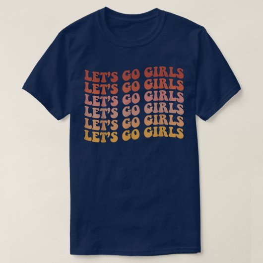 T-shirt Man I Feel Like A Bride & Lets Go Girls Bacheloret (Design devant)