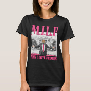 T-shirt Man I Love Felons Donald Trump Pink Funny 2024 Ele