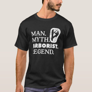T-shirt Man Myth Arboriste Légende Lumberjack Logger Tree 
