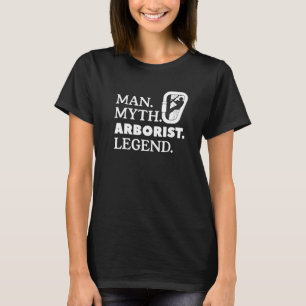 T-shirt Man Myth Arboriste Légende Lumberjack Logger Tree