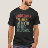 T-shirt Man Myth Bridesman Funny Bachelorette Party Weddin (Devant)