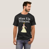 T-shirt Man up princess Queen (Devant entier)