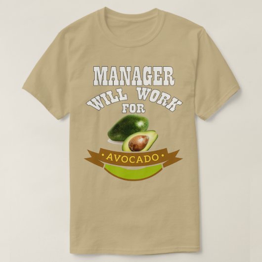 T-shirt Manager travaillera pour Avocado (Design devant)