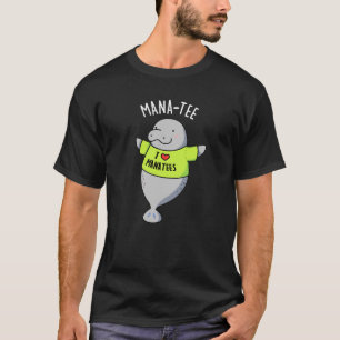 T-shirt Manatee Funny Animal Pun Dark BG