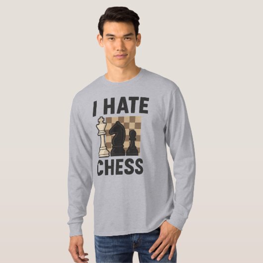 T-shirt Manche longue I Hate Chess - impression vive (Devant entier)