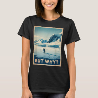 T-shirt Manchot mais pourquoi montagnes