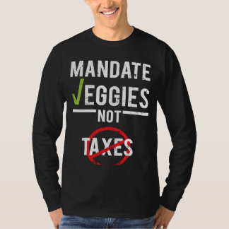 T-shirt Mandat de légumes et non d'impôts Sarcasme Vegan A