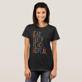 T-shirt Mange.Sleep.Teach.Repeat. (Devant entier)