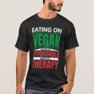 T-shirt Manger avec un régime végétalien est une thérapie