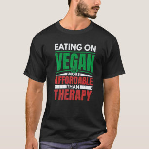 T-shirt Manger avec un régime végétalien est une thérapie