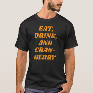 T-shirt Manger Boire et canneberge mignonne Automne Merci