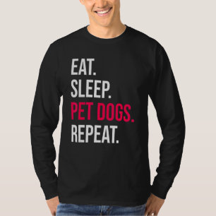T-shirt Manger Chiens de sommeil Répéter Chien Chien Propr