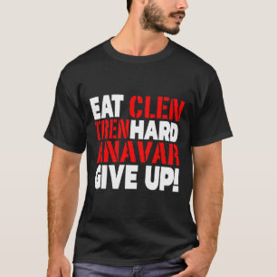 T-shirt Manger Clen - Tren Fort - Ne Jamais Abandonner le
