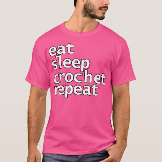 T-shirt Manger Crochet de sommeil Répéter la typographie