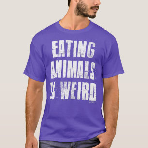 T-shirt Manger Des Animaux Est Bizarre Pour Végétarien Et