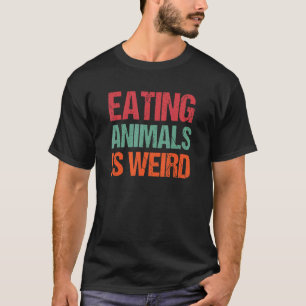 T-shirt Manger des Animaux Est Étrange Fierté Végane Végét