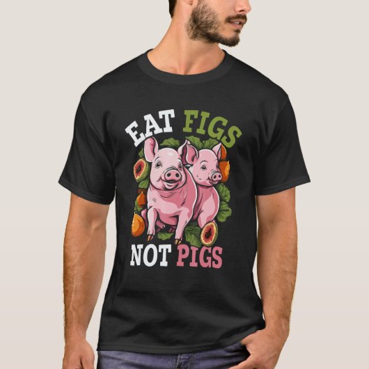T-shirt Manger des Figues Pas des Cochons Végétalien Végét (Devant)