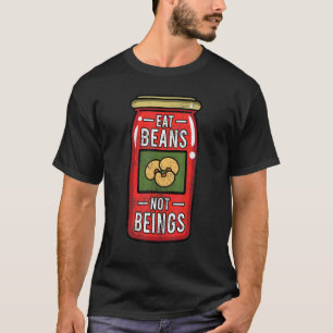 T-shirt Manger des Haricots Pas des Êtres Vegan Végétarien