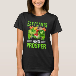 T-shirt Manger des plantes et prospérer I Végétalien