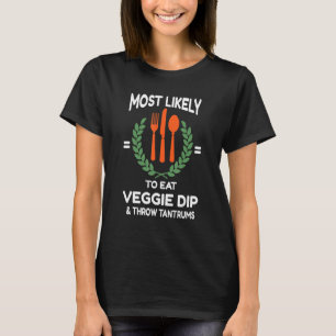 T-shirt Manger Dip de Légumes et Faire des Crises Drôle de