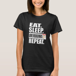 T-shirt Manger Dormir Aimer Hérissons Répéter Hérisson Ani