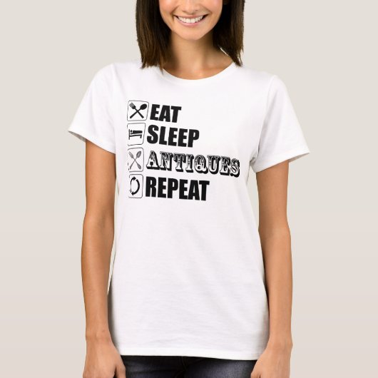 T-shirt Manger. Dormir. Antiquités. Recommencer (Devant)