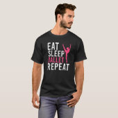 T-shirt Manger Dormir Ballet Répéter Danse Ballet (Devant entier)
