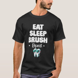 T-shirt Manger Dormir Brosser Répéter Dentaire Dents Docte