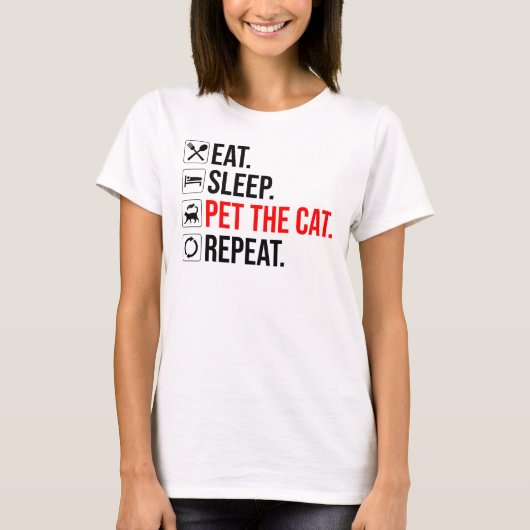 T-shirt Manger. Dormir. Caresser le chat. Répéter (Devant)
