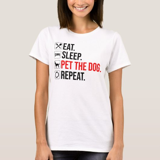 T-shirt Manger. Dormir. Caresser le chien. Répéter (Devant)