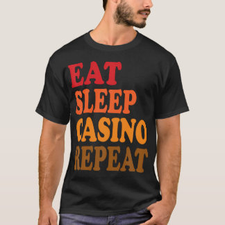T-shirt Manger Dormir Casino Répéter Machines à Sous Poker
