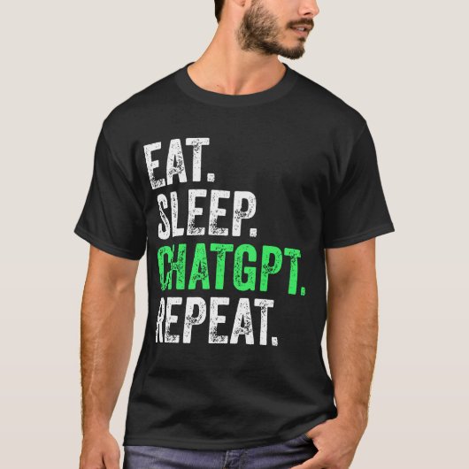 T-shirt Manger Dormir Chatgpt Répéter (Devant)