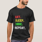 T-shirt Manger Dormir Code Répéter – Drôle de Programmeur (Devant)
