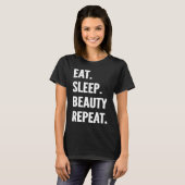 T-shirt Manger Dormir Concours de Beauté Répéter Passe-tem (Devant entier)