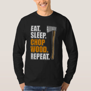 T-shirt Manger Dormir Couper Bois Charpentier Travail du b